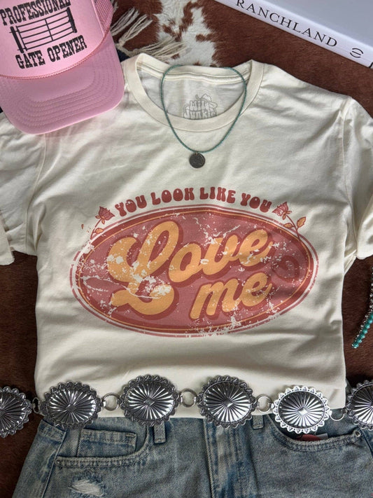 You Look Like You Love Me Tee